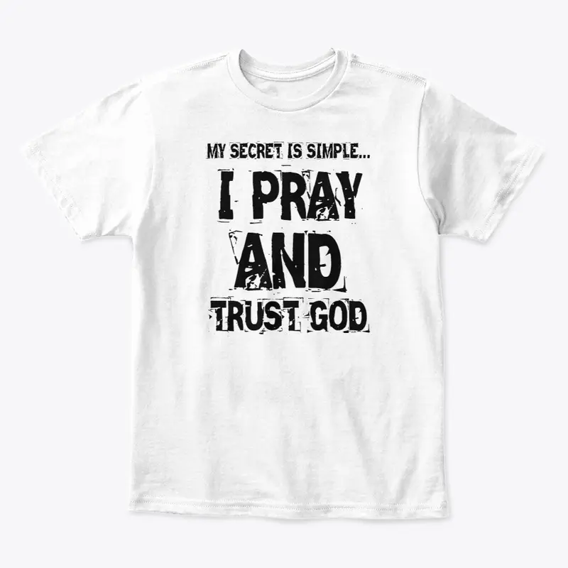 PRAY AND TRUST GOD