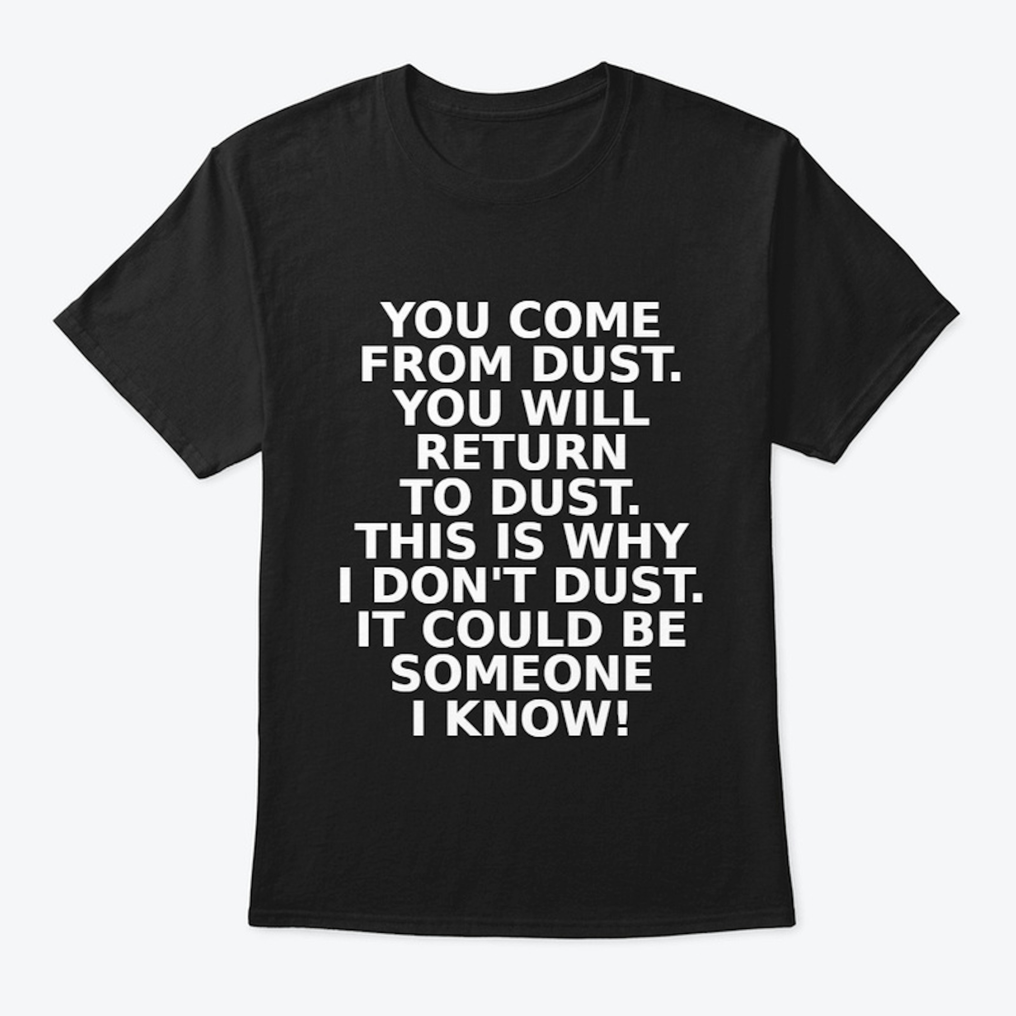 I Don't Dust Shirt