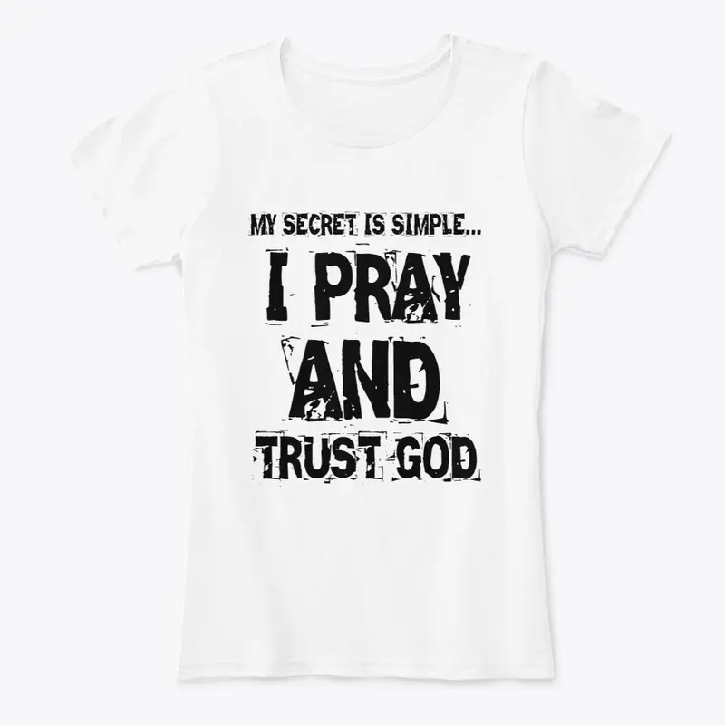 PRAY AND TRUST GOD