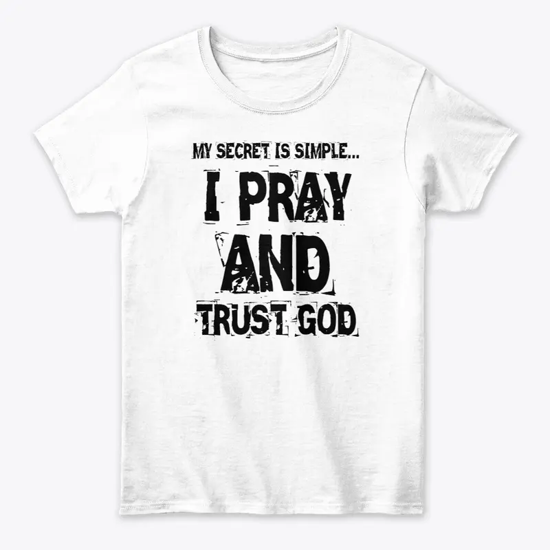 PRAY AND TRUST GOD