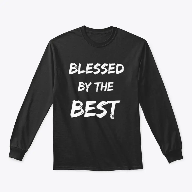 Blessed By The Best (Christian Apparel)