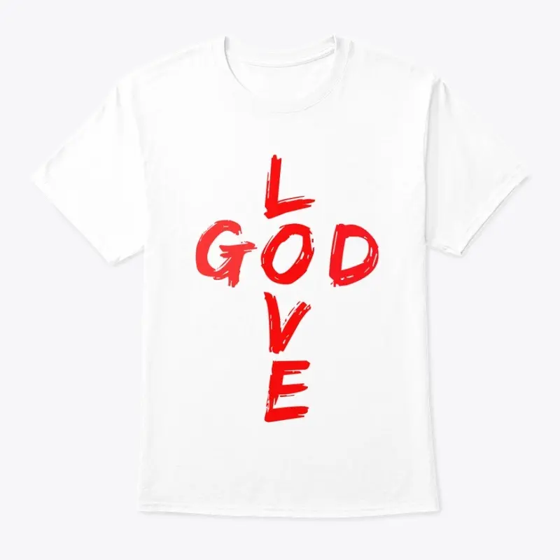 Love God Shirt