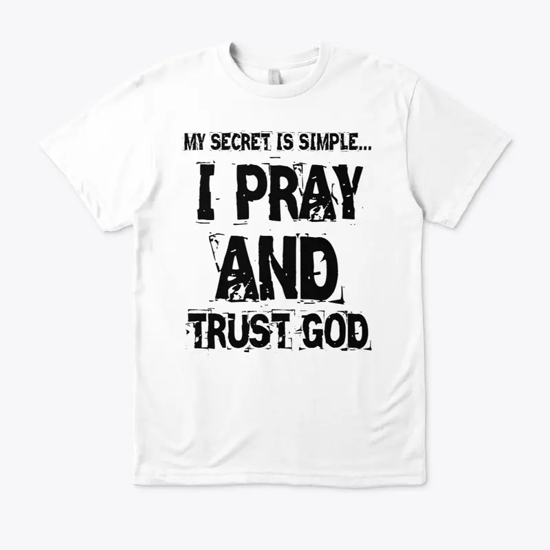 PRAY AND TRUST GOD