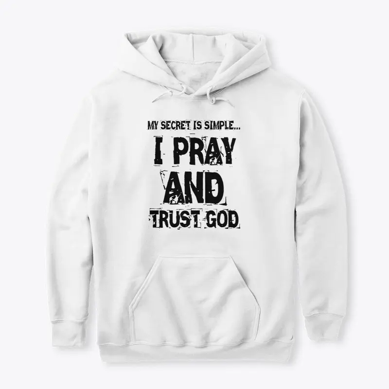 PRAY AND TRUST GOD