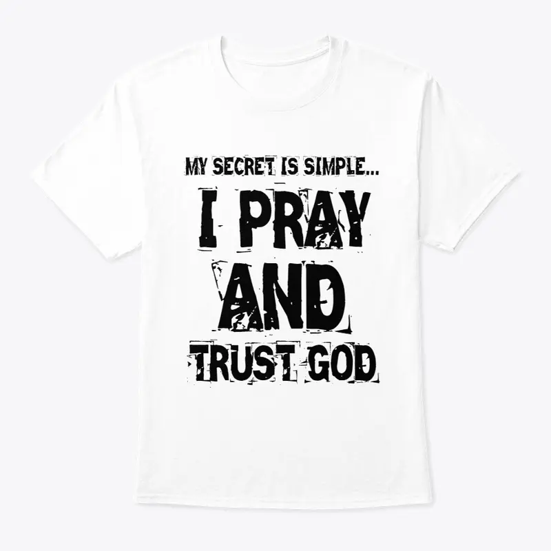 PRAY AND TRUST GOD