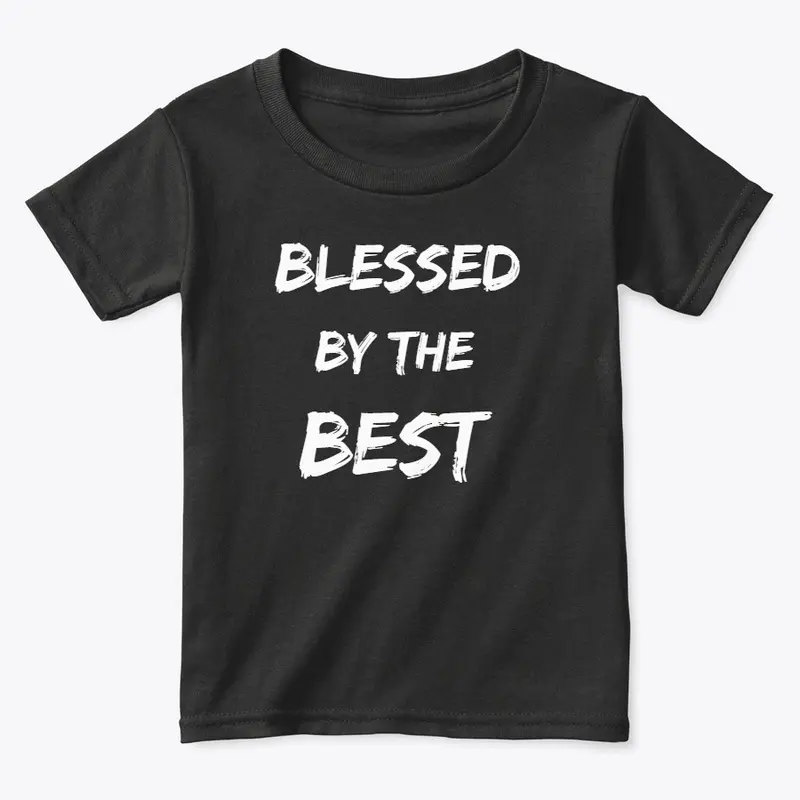 Blessed By The Best (Christian Apparel)