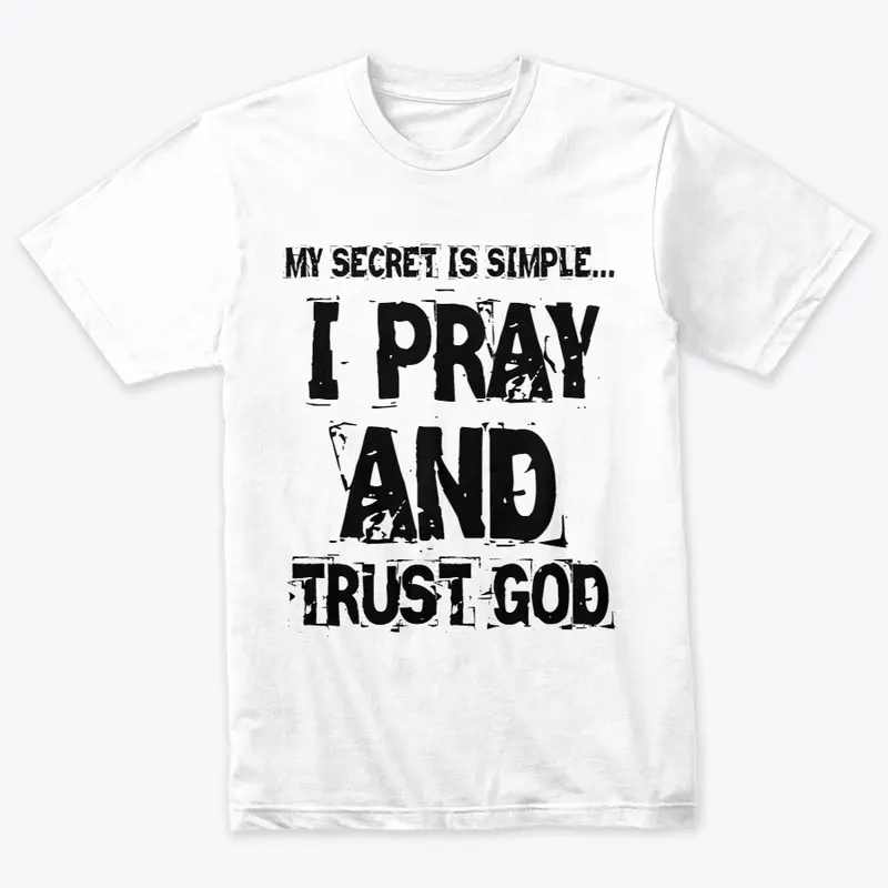 PRAY AND TRUST GOD