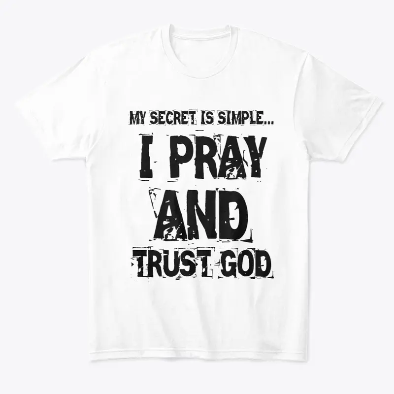 PRAY AND TRUST GOD