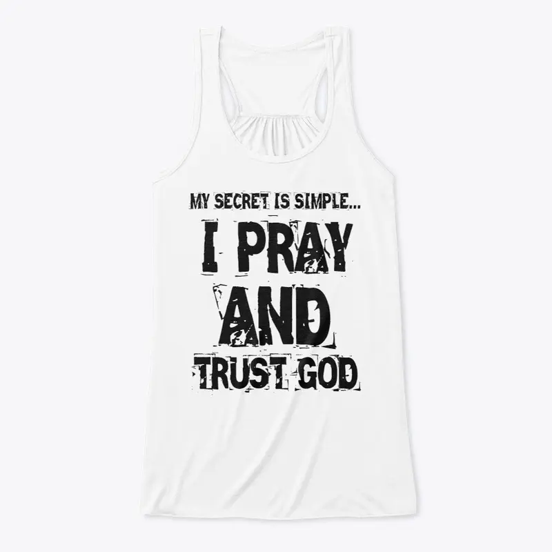 PRAY AND TRUST GOD