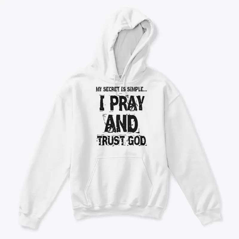 PRAY AND TRUST GOD