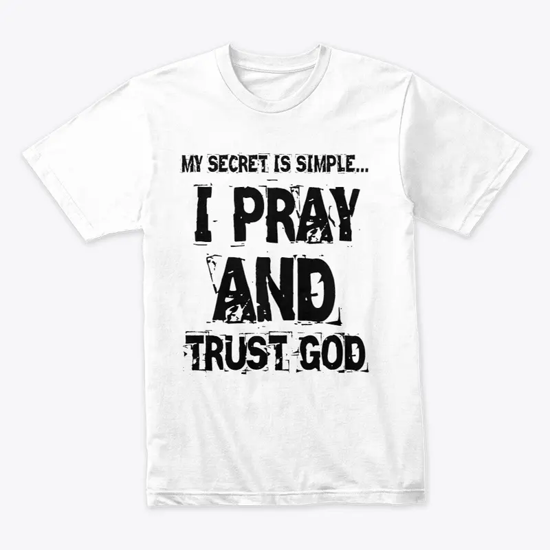 PRAY AND TRUST GOD